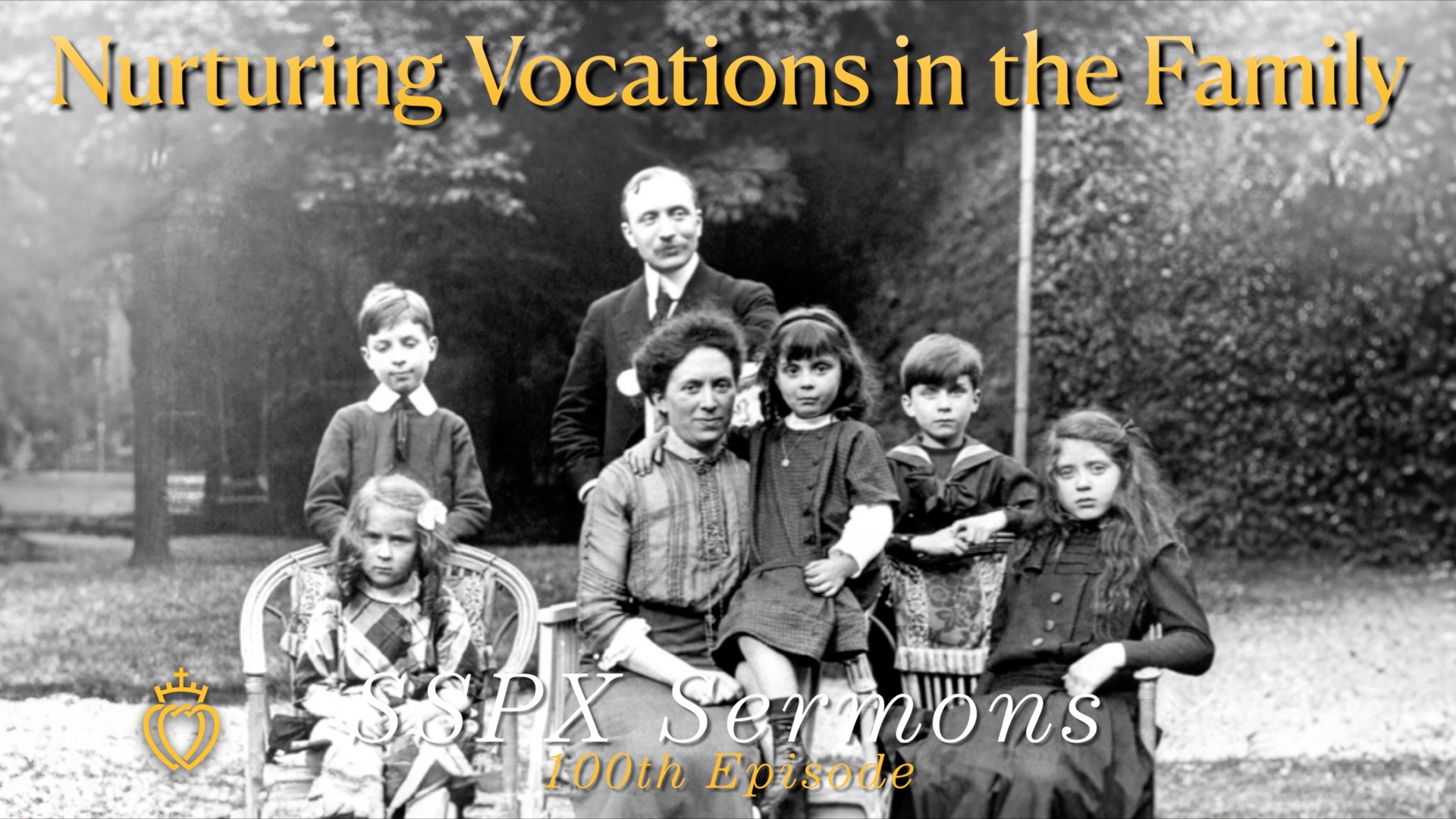 Nurturing Vocations in the Family – Sermon #100: Thank you! – SSPX Podcast